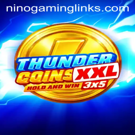 Exploring ThunderCoinsXxl: A Deep Dive into Nino Gaming's Latest Sensation